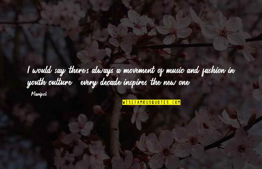 Lama Anagarika Govinda Quotes By Maripol: I would say there's always a movement of Lama Anagarika Govinda Quotes By Maripol: I would say there's always a movement of