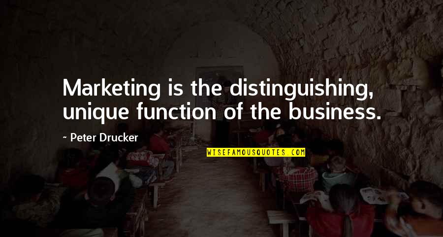 Lamaide Designs Quotes By Peter Drucker: Marketing is the distinguishing, unique function of the