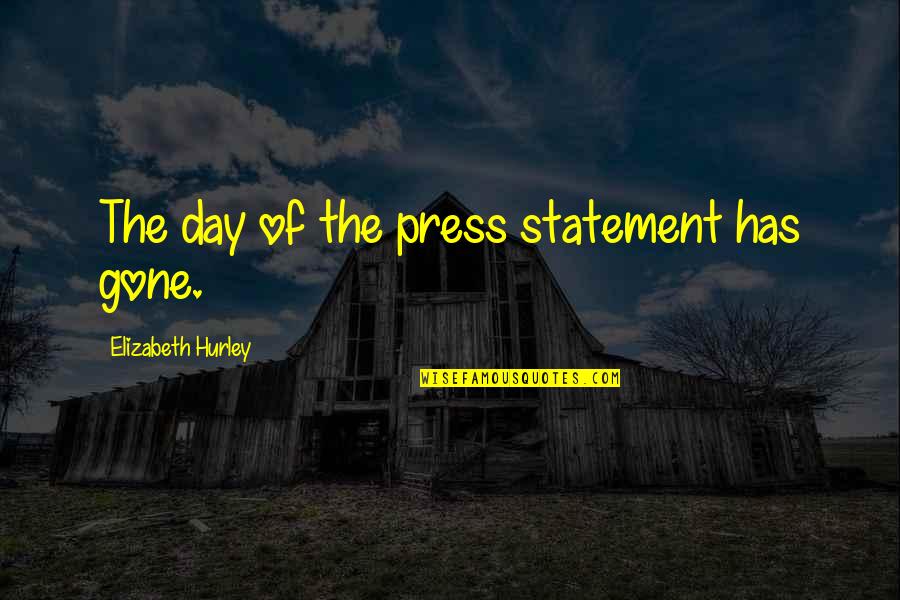 Lamaie In Germana Quotes By Elizabeth Hurley: The day of the press statement has gone.