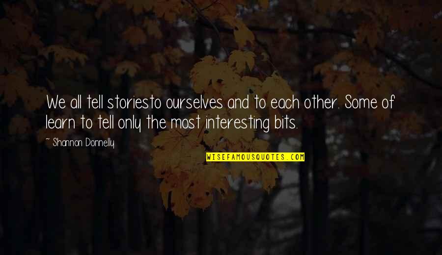 Lamaie In Germana Quotes By Shannon Donnelly: We all tell storiesto ourselves and to each