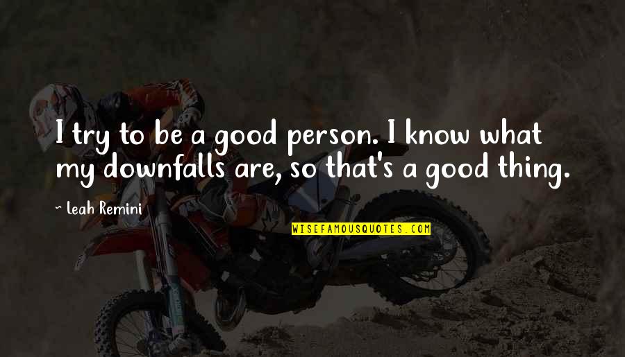 Lamaran Quotes By Leah Remini: I try to be a good person. I