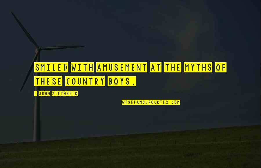 Lamarche Constavolt Quotes By John Steinbeck: Smiled with amusement at the myths of these Lamarche Constavolt Quotes By John Steinbeck: Smiled with amusement at the myths of these