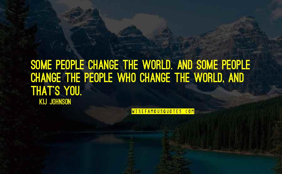 Lamarite Stone Quotes By Kij Johnson: Some people change the world. And some people