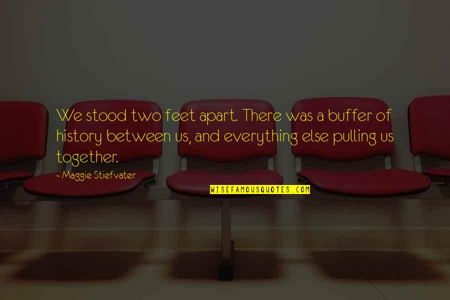 Lamarre Et Fils Quotes By Maggie Stiefvater: We stood two feet apart. There was a Lamarre Et Fils Quotes By Maggie Stiefvater: We stood two feet apart. There was a