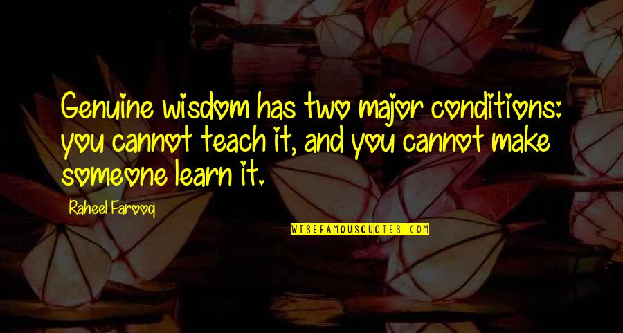 Lamarty Trophy Quotes By Raheel Farooq: Genuine wisdom has two major conditions: you cannot Lamarty Trophy Quotes By Raheel Farooq: Genuine wisdom has two major conditions: you cannot