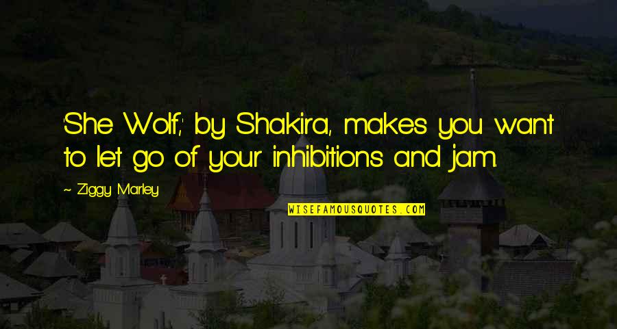 Lamason Lab Quotes By Ziggy Marley: 'She Wolf,' by Shakira, makes you want to