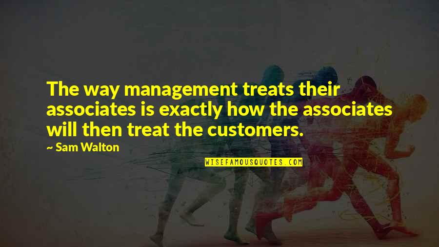 Lamathue Quotes By Sam Walton: The way management treats their associates is exactly Lamathue Quotes By Sam Walton: The way management treats their associates is exactly