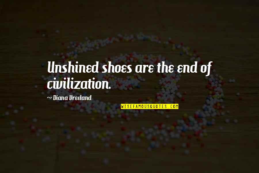 Lamb Cutlet Quotes By Diana Vreeland: Unshined shoes are the end of civilization. Lamb Cutlet Quotes By Diana Vreeland: Unshined shoes are the end of civilization.