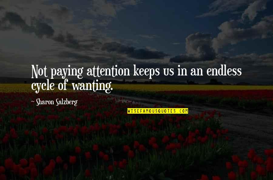 Lamb To The Slaughter Verbal Irony Quotes By Sharon Salzberg: Not paying attention keeps us in an endless