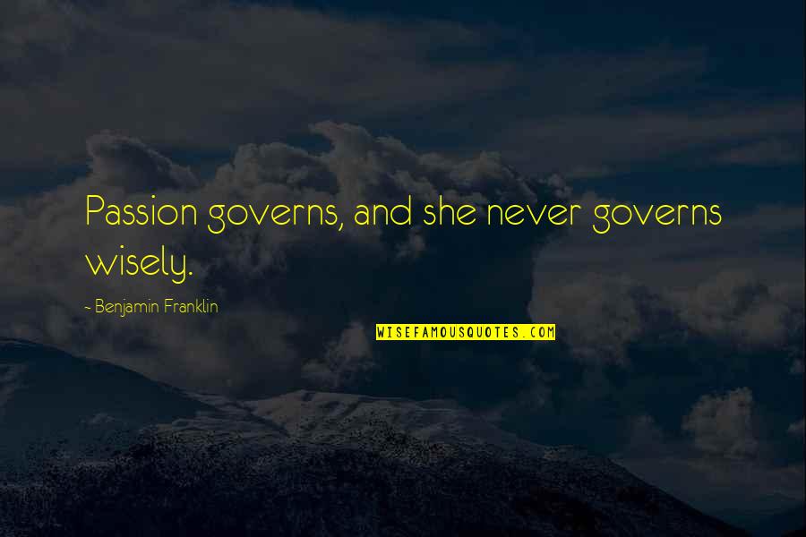 Lambada Kaoma Quotes By Benjamin Franklin: Passion governs, and she never governs wisely. Lambada Kaoma Quotes By Benjamin Franklin: Passion governs, and she never governs wisely.