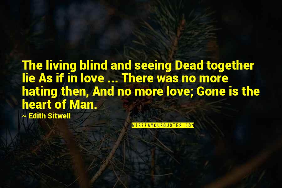 Lambarene Quotes By Edith Sitwell: The living blind and seeing Dead together lie