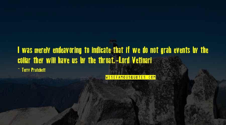 Lambasted Def Quotes By Terry Pratchett: I was merely endeavoring to indicate that if
