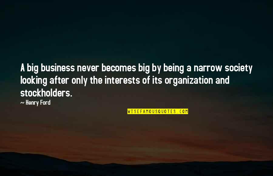 Lambasting Origin Quotes By Henry Ford: A big business never becomes big by being