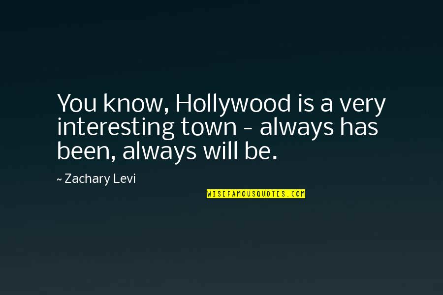 Lambda Chi Alpha Quotes By Zachary Levi: You know, Hollywood is a very interesting town