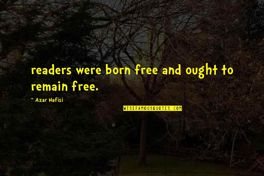 Lambdin Introduction Quotes By Azar Nafisi: readers were born free and ought to remain