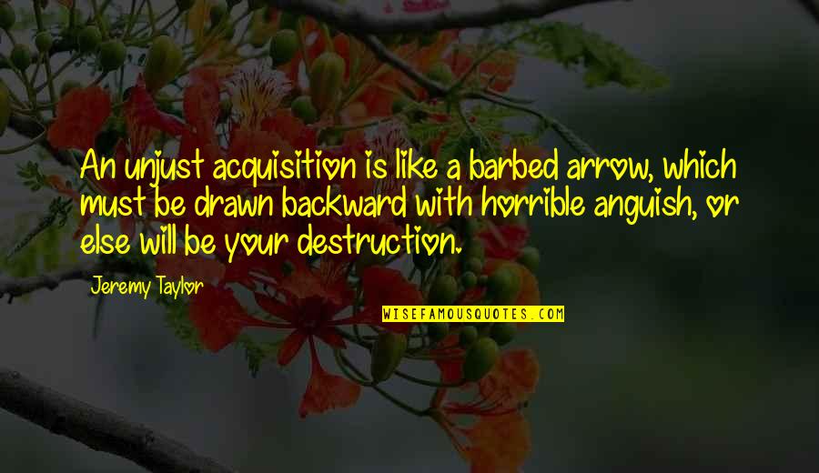 Lambency Crossword Quotes By Jeremy Taylor: An unjust acquisition is like a barbed arrow,