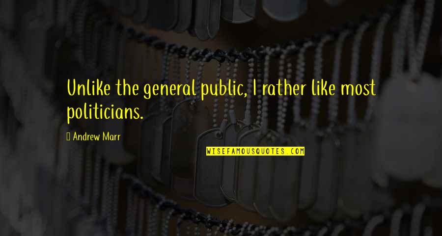 Lambertini Car Quotes By Andrew Marr: Unlike the general public, I rather like most