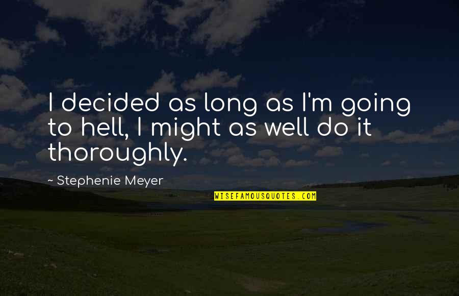 Lambiase Anthony Quotes By Stephenie Meyer: I decided as long as I'm going to