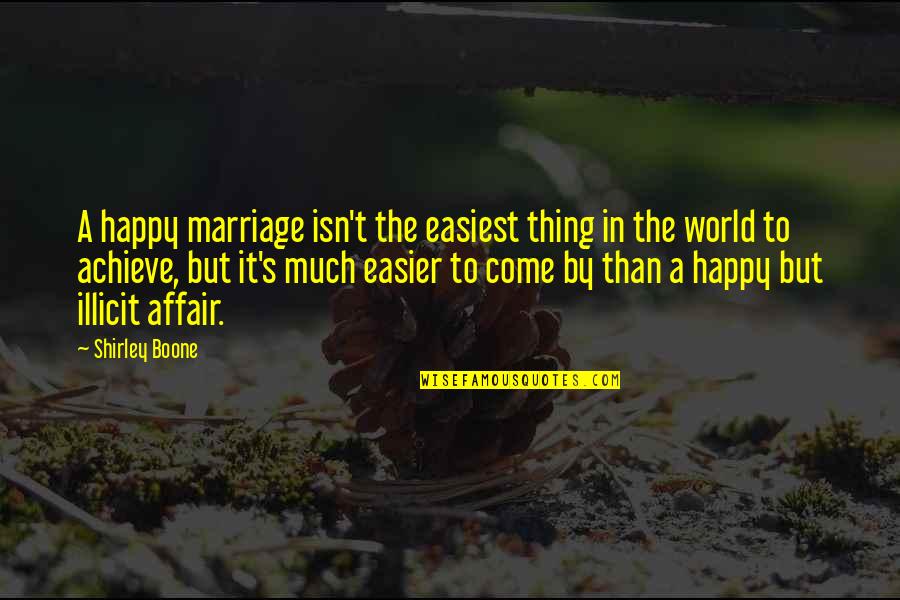 Lambie Stuffed Quotes By Shirley Boone: A happy marriage isn't the easiest thing in