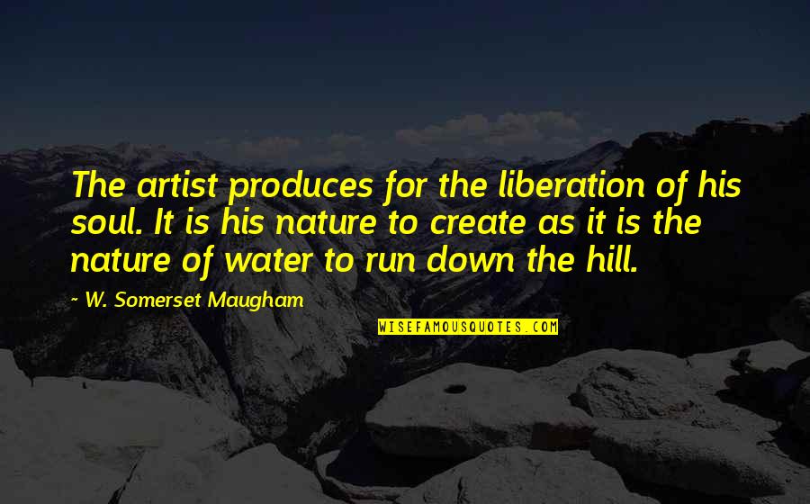 Lambie Stuffed Quotes By W. Somerset Maugham: The artist produces for the liberation of his