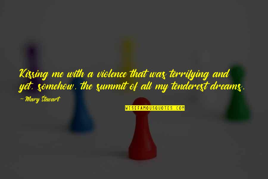 Lambimgan Quotes By Mary Stewart: Kissing me with a violence that was terrifying Lambimgan Quotes By Mary Stewart: Kissing me with a violence that was terrifying