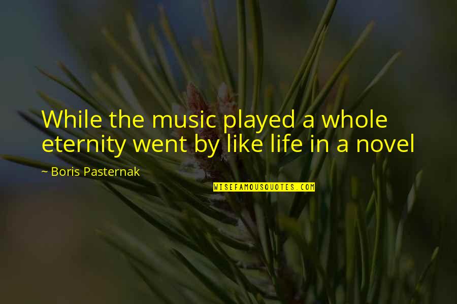 Lambion In Spanish Quotes By Boris Pasternak: While the music played a whole eternity went