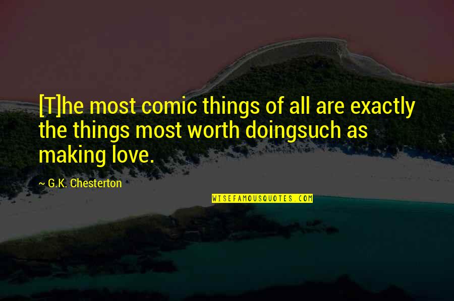 Lambis Rank Quotes By G.K. Chesterton: [T]he most comic things of all are exactly