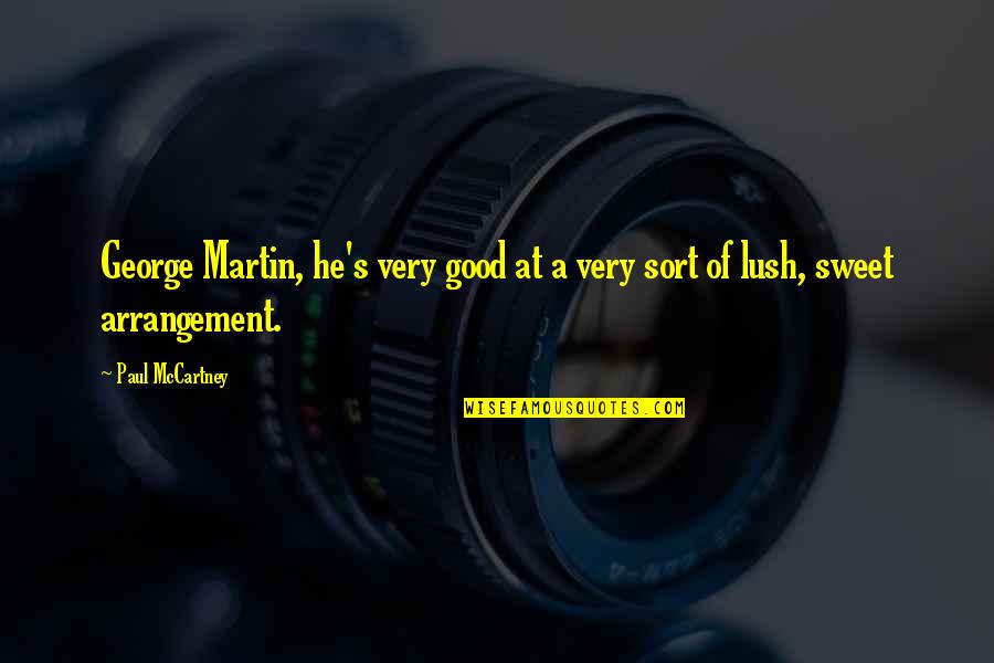 Lambley Dumbles Quotes By Paul McCartney: George Martin, he's very good at a very
