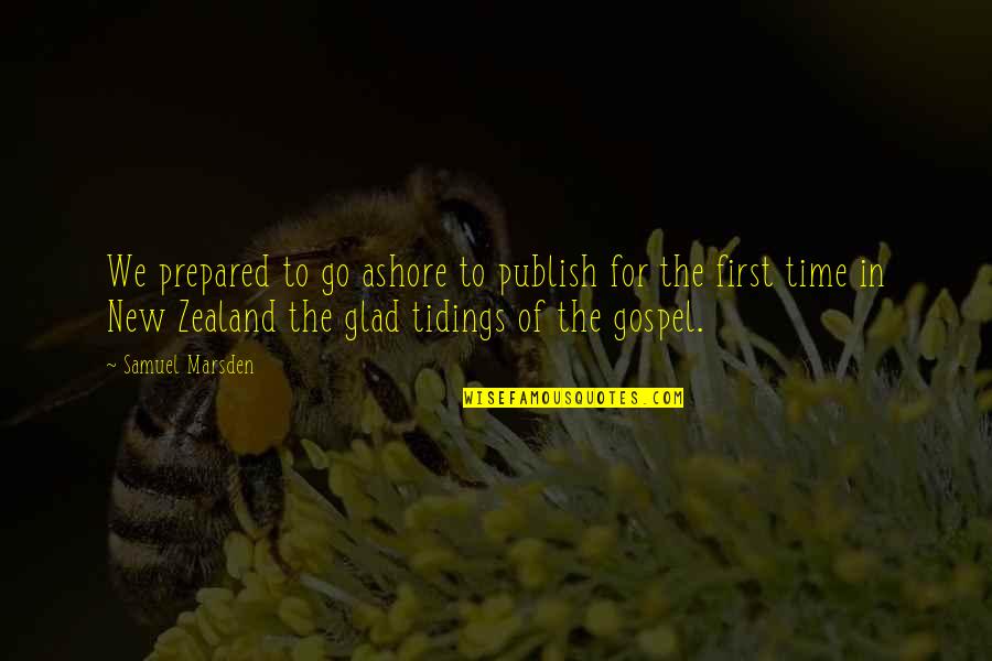Lambline Quotes By Samuel Marsden: We prepared to go ashore to publish for Lambline Quotes By Samuel Marsden: We prepared to go ashore to publish for