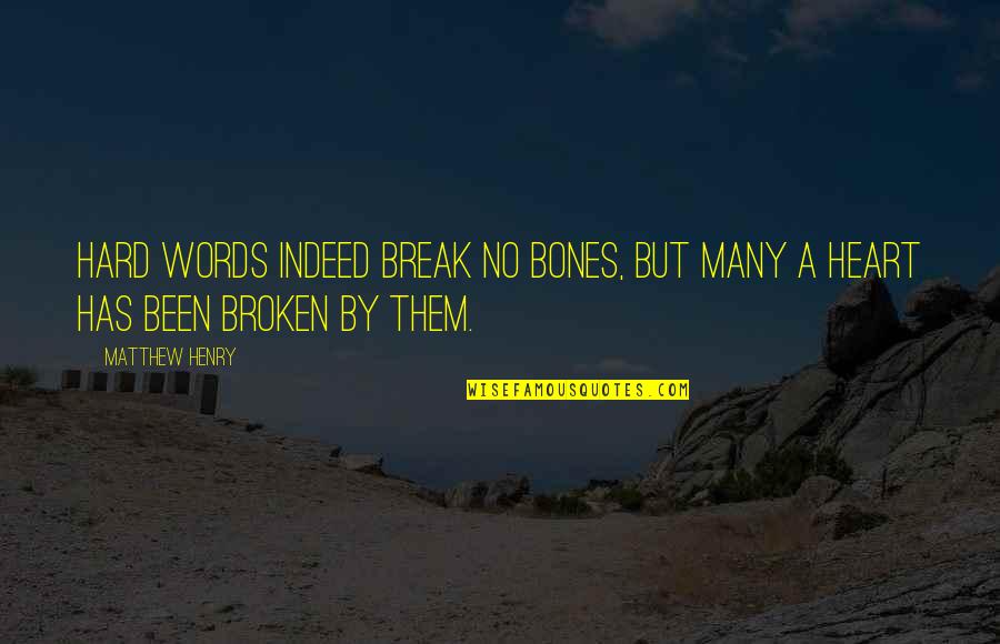 Lambrakis Mobile Quotes By Matthew Henry: Hard words indeed break no bones, but many