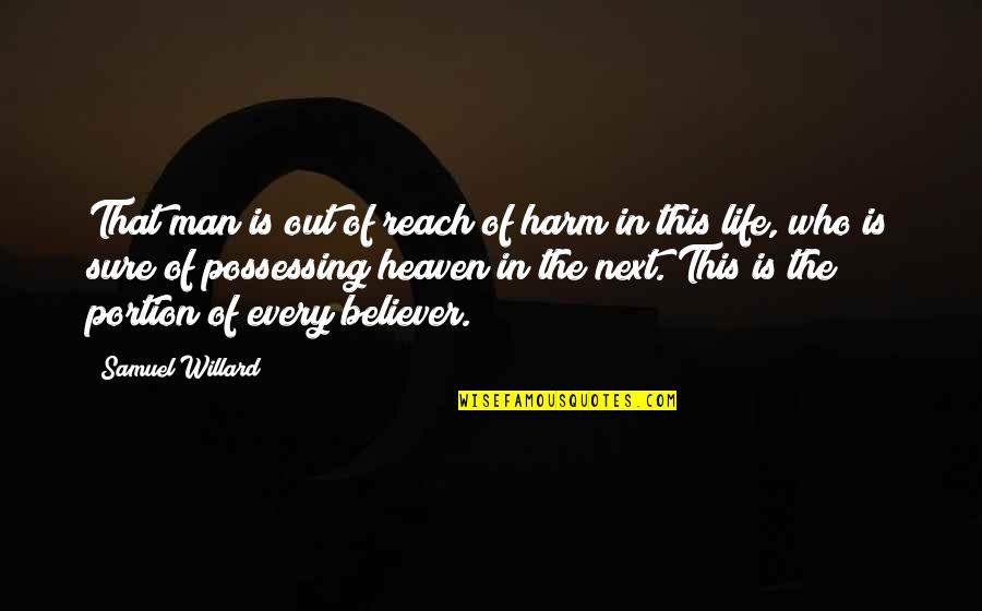 Lambrechts Lubbeek Quotes By Samuel Willard: That man is out of reach of harm Lambrechts Lubbeek Quotes By Samuel Willard: That man is out of reach of harm