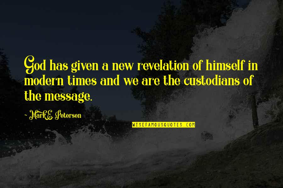 Lambruscos Quotes By Mark E. Petersen: God has given a new revelation of himself
