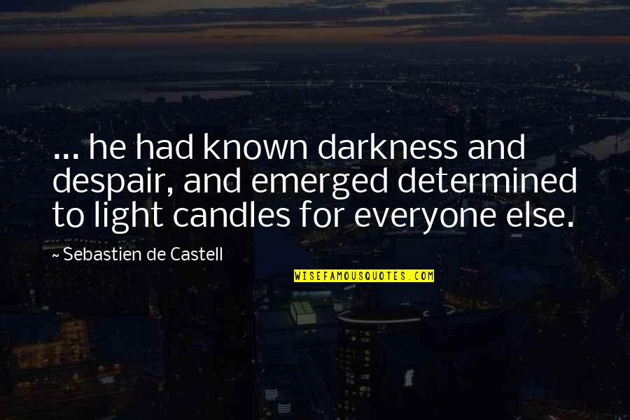 Lambtown Rd Quotes By Sebastien De Castell: ... he had known darkness and despair, and