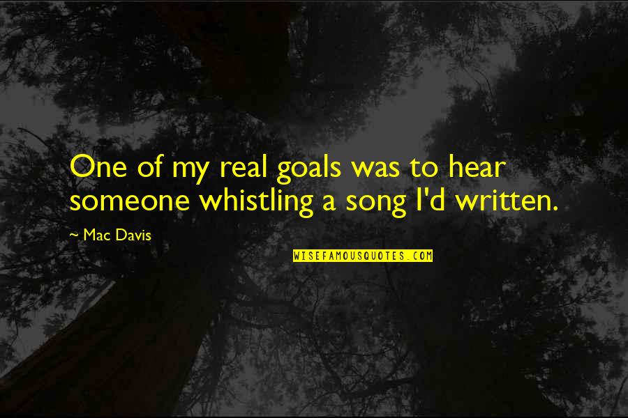 Lamed Vavnik Quotes By Mac Davis: One of my real goals was to hear