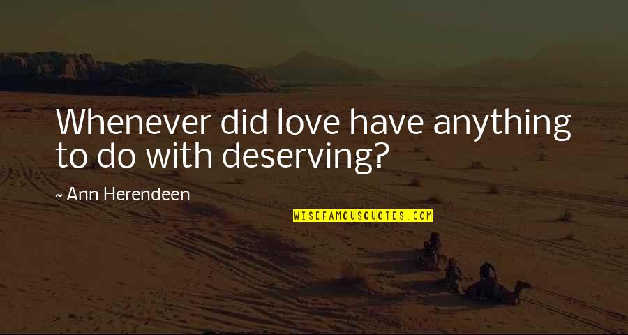 Lameiros Quotes By Ann Herendeen: Whenever did love have anything to do with