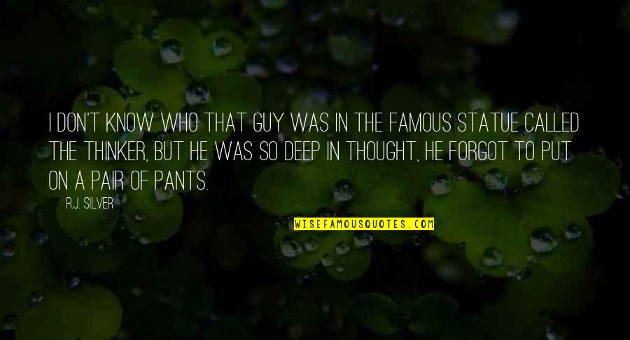 Lamelas Joseph Quotes By R.J. Silver: I don't know who that guy was in Lamelas Joseph Quotes By R.J. Silver: I don't know who that guy was in