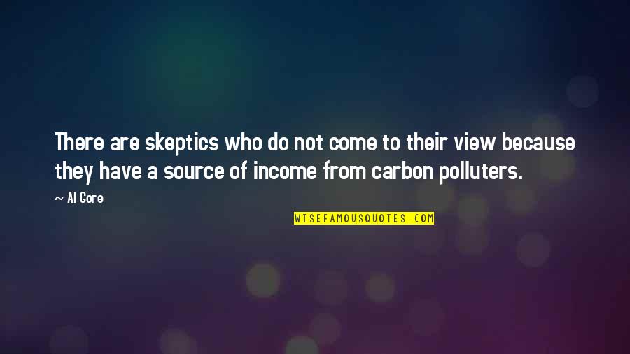 Lamelas Sanitation Quotes By Al Gore: There are skeptics who do not come to