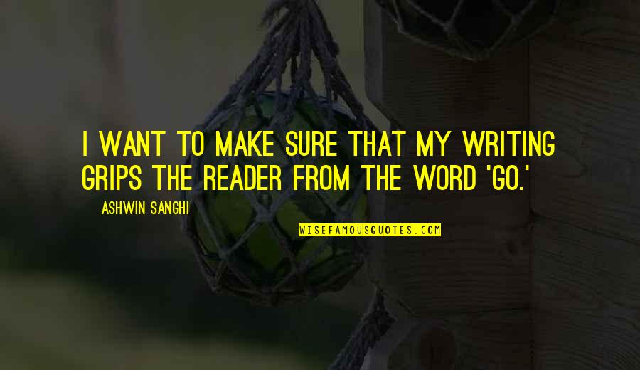 Lamennais Org Quotes By Ashwin Sanghi: I want to make sure that my writing