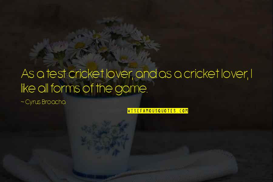 Lament Maggie Stiefvater Quotes By Cyrus Broacha: As a test cricket lover, and as a