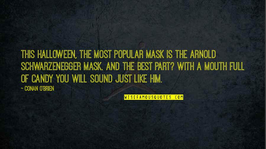 Lamentarsi In Inglese Quotes By Conan O'Brien: This Halloween, the most popular mask is the Lamentarsi In Inglese Quotes By Conan O'Brien: This Halloween, the most popular mask is the