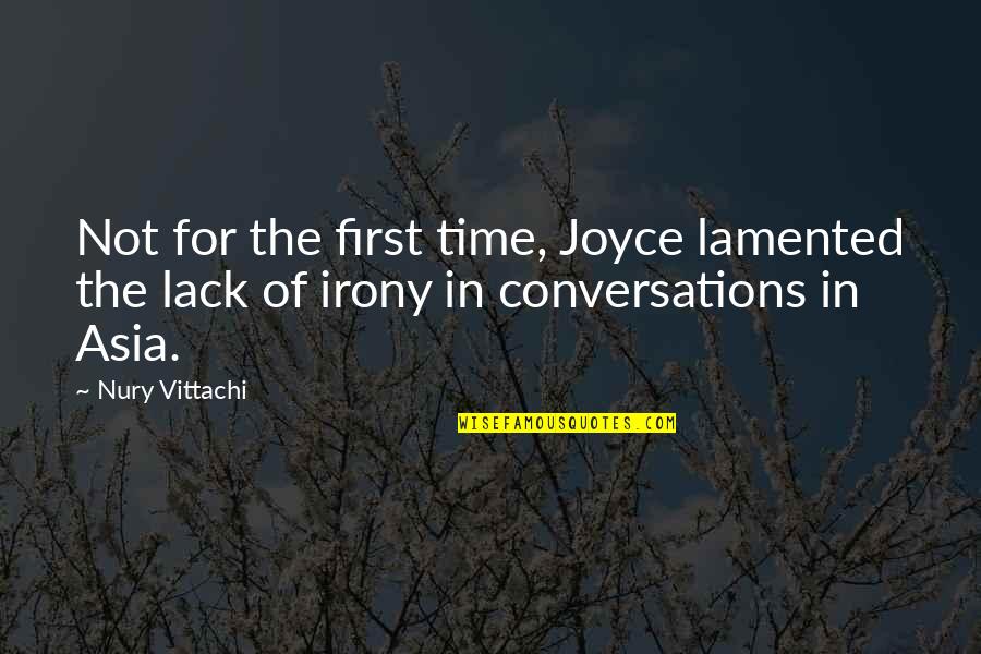 Lamented Quotes By Nury Vittachi: Not for the first time, Joyce lamented the