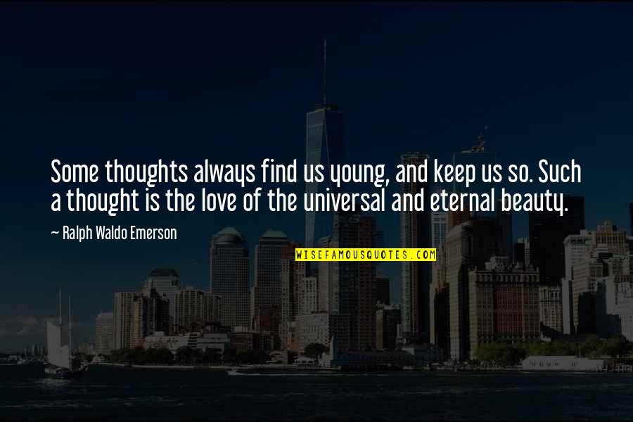 Lamented Synonym Quotes By Ralph Waldo Emerson: Some thoughts always find us young, and keep