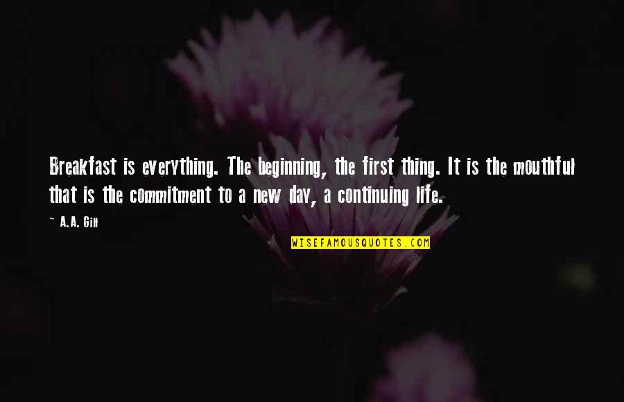 Lamento Della Quotes By A.A. Gill: Breakfast is everything. The beginning, the first thing.