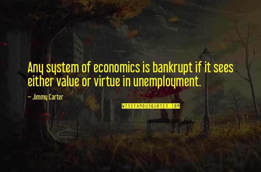 Lamento Show Quotes By Jimmy Carter: Any system of economics is bankrupt if it Lamento Show Quotes By Jimmy Carter: Any system of economics is bankrupt if it