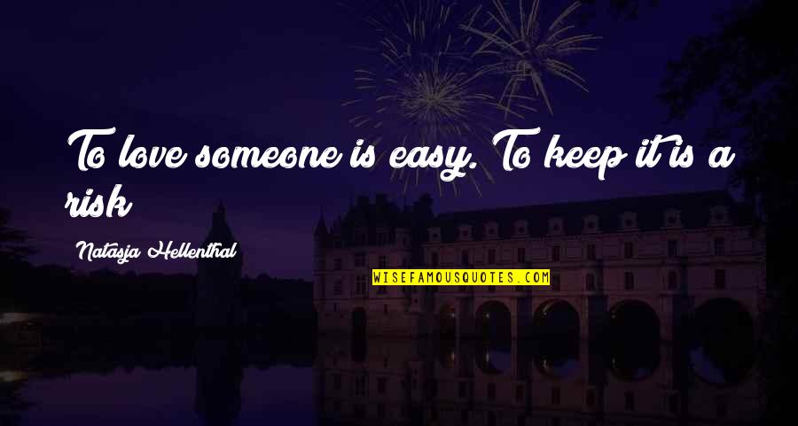 Lamers Tour Quotes By Natasja Hellenthal: To love someone is easy. To keep it