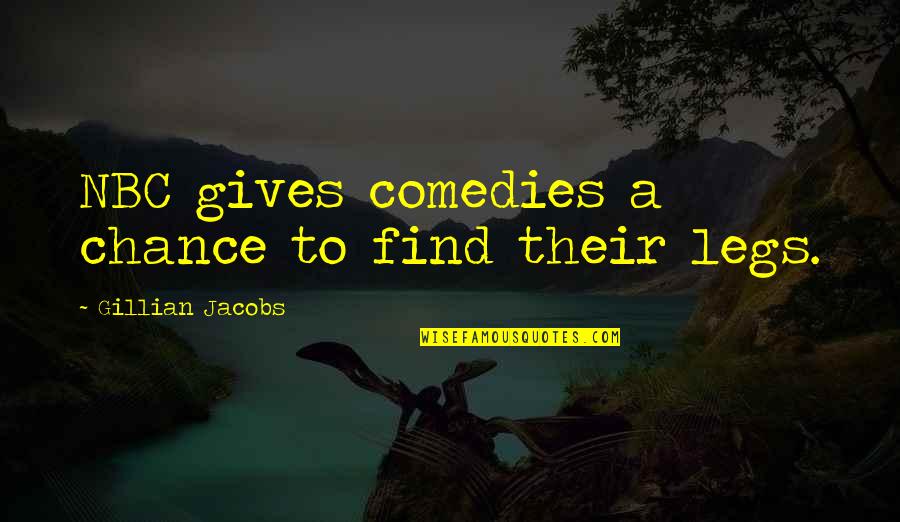 Lamiae Empusae Quotes By Gillian Jacobs: NBC gives comedies a chance to find their Lamiae Empusae Quotes By Gillian Jacobs: NBC gives comedies a chance to find their