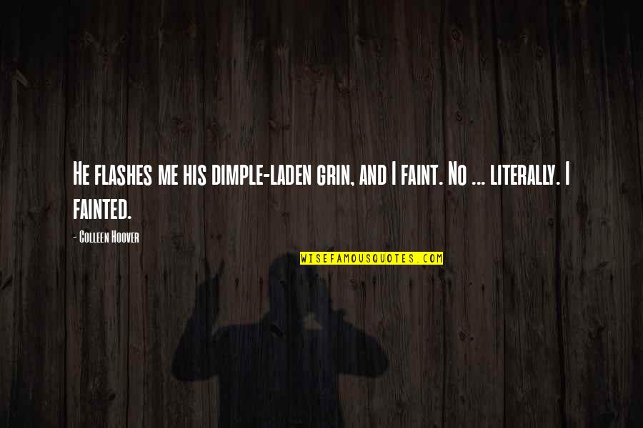 Lammens Motors Quotes By Colleen Hoover: He flashes me his dimple-laden grin, and I