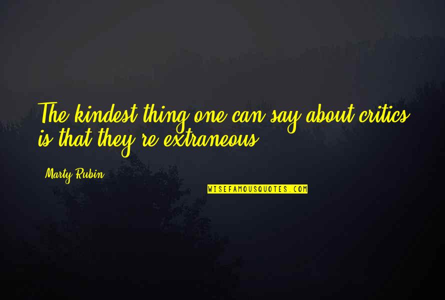 Lammergeier Magazine Quotes By Marty Rubin: The kindest thing one can say about critics
