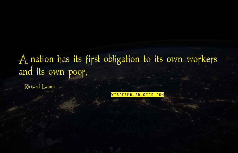 Lamm's Quotes By Richard Lamm: A nation has its first obligation to its
