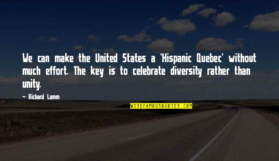 Lamm's Quotes By Richard Lamm: We can make the United States a 'Hispanic